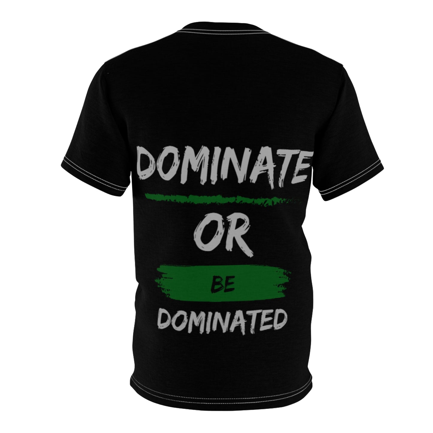 DOMINATE OR BE DOMINATED